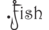 .fish